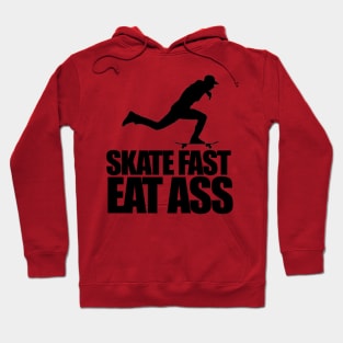 Skate Fast Eat Ass Hoodie